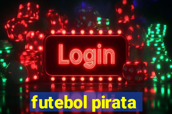 futebol pirata